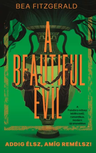 A Beautiful Evil - Addig élsz, amíg remélsz! -  Bea Fitzgerald (kötött áras)