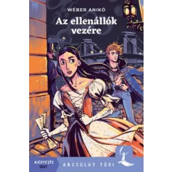 Wéber Anikó - Az ellenállók vezére 