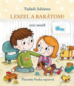 Vadadi Adrienn - Leszel a barátom? - Ovis mesék 