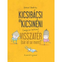   Dániel András - Kicsibácsi és Kicsinéni (meg az Imikém) Visszatér (bár el se ment)