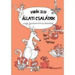   Vibók Ildi - Állati családok - avagy gyereknevelés az állatoknál