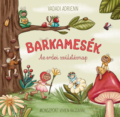 Vadadi Adrienn - Barkamesék - Az erdei szülinap