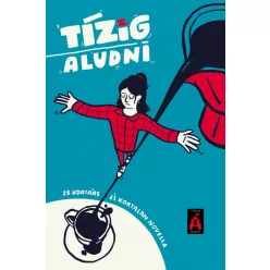   Péczely Dóra - Tízig aludni - 25 kortárs és kortalan novella