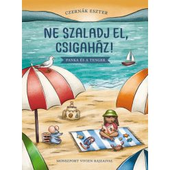   Ne szaladj el, csigaház! - Panka és a tenger - Czernák Eszter