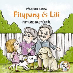   Pitypang a nagyiéknál - Pitypang és Lili  - Pásztohy Panka
