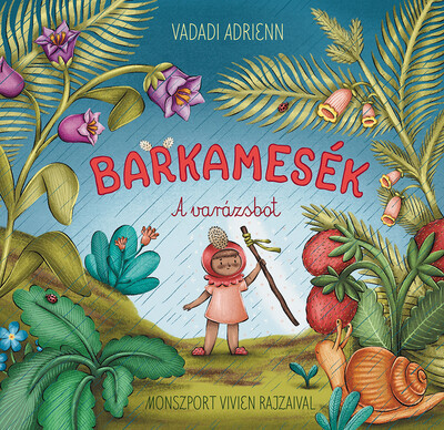 Barkamesék - A varázsbot - Vadadi Adrienn