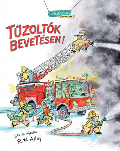 Tűzoltók bevetésen -  Robert W. Alley