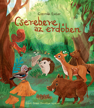 Cserebere az erdőben - Czernák Eszter