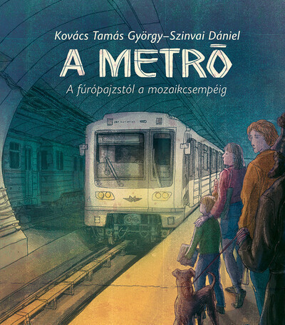 A metró - A fúrópajzstól a mozaikcsempéig -  Kovács Tamás György