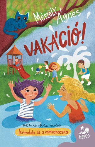 Vakáció! - Levendula és Varázsmacska - Mészöly Ágnes (kötött áras) 