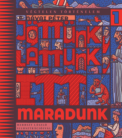 Jöttünk, láttunk, itt maradunk - Végtelen történelem 1.- Návai Péter 