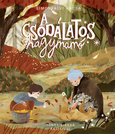 A csodálatos nagymamó - Simonfalvi Ancsa (kötött áras) 