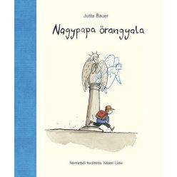 Nagypapa őrangyala - Jutta Bauer