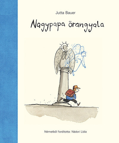 Nagypapa őrangyala - Jutta Bauer