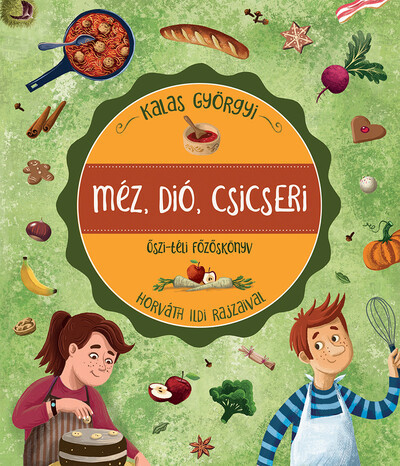 Méz, dió, csicseri - Kalas Györgyi (kötött áras) 