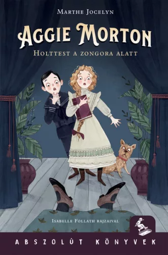 Aggie Morton - Holttest a zongora alatt - Abszolút könyvek - Marthe Jocelyn (kötött áras) 