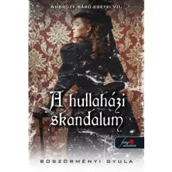   A hullaházi skandalum (Ambrózy báró esetei 7.) - Böszörményi Gyula