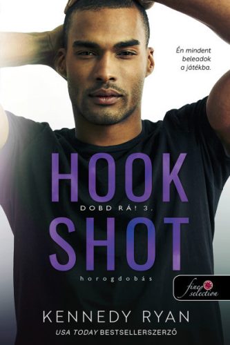Kennedy Ryan - Hook Shot - Horogdobás - Dobd rá! 2.