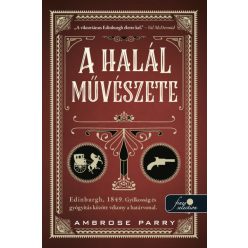 Ambrose Parry - A halál művészete