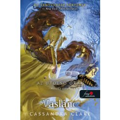   Cassandra Clare - Vaslánc - Az utolsó órák 2. - puha kötés
