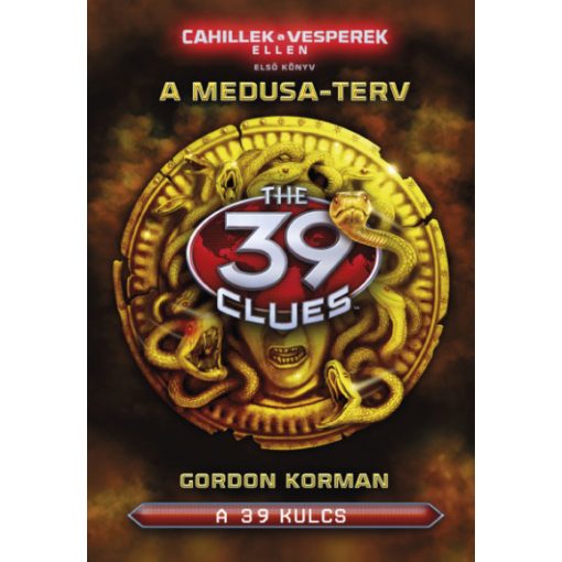Gordon Korman - A 39 kulcs - A Medusa-terv - Cahillek a Vesperek ellen 1.