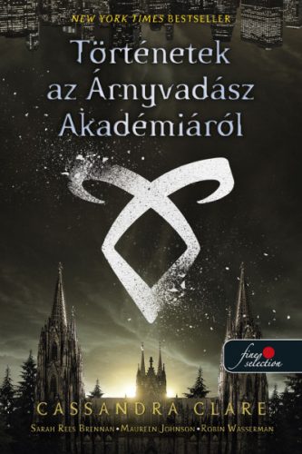 Cassandra Clare - Történetek az Árnyvadász Akadémiáról