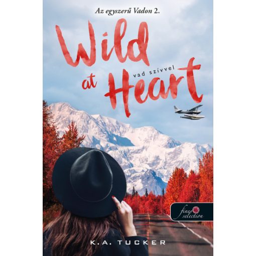 K. A. Tucker - Wild at Heart - Vad szívvel - Az egyszerű vadon 2.