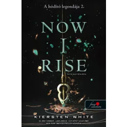   Kiersten White - Now I Rise - Felemelkedés - A hódító legendája 2.