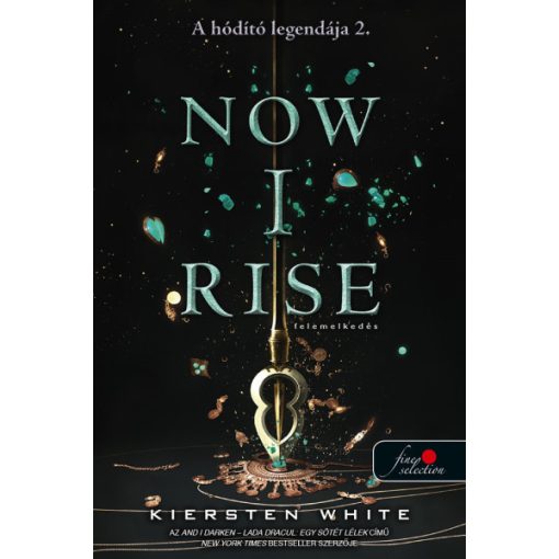 Kiersten White - Now I Rise - Felemelkedés - A hódító legendája 2.