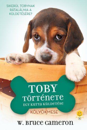 Egy kutya küldetése - Toby története W. Bruce Cameron