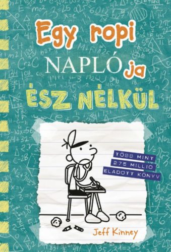 Jeff Kinney - Egy ropi naplója 18. - Ész nélkül