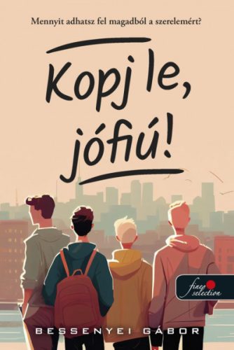 Bessenyei Gábor  -Kopj le, jófiú!