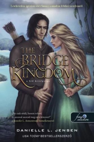 The Bridge Kingdom - A híd királysága - Danielle L. Jensen