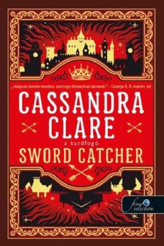 Sword Catcher - A kardfogó - Kardfogó 1.  - Cassandra Clare