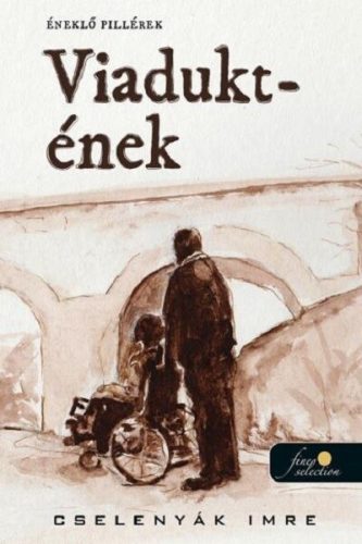 Viadukt-ének - Cselenyák Imre