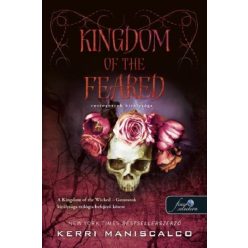   Kingdom of the Feared - Rettegettek királysága - Gonoszok királysága 3.- Kerri Maniscalco (kötött áras) 