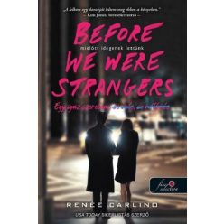   Before We Were Strangers - Mielőtt idegenek lettünk - Renée Carlino (kötött áras)