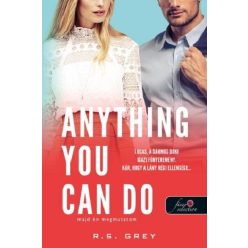   Anything You Can Do - Majd én megmutatom - R. S. Grey (kötött áras) 