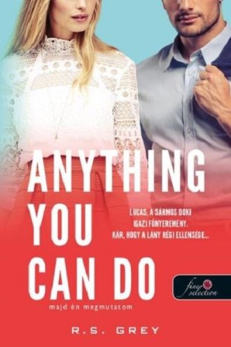 Anything You Can Do - Majd én megmutatom - R. S. Grey (kötött áras) 