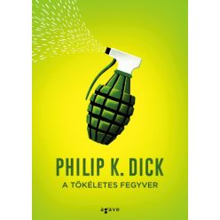 Philip K. Dick - A tökéletes fegyver