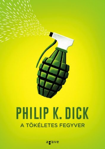 Philip K. Dick - A tökéletes fegyver