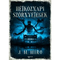 Hétköznapi szörnyetegek - J. M. Miro