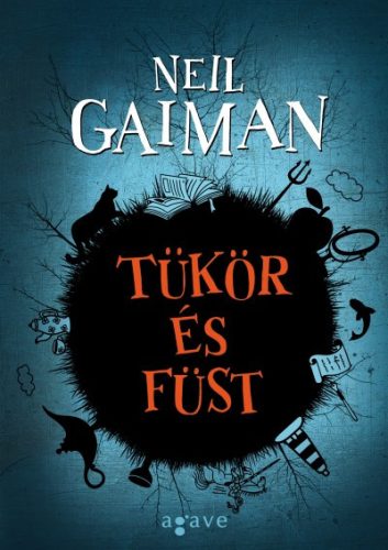 Neil Gaiman - Tükör és füst