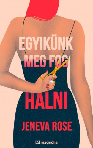 Egyikünk meg fog halni -Jenena Rose