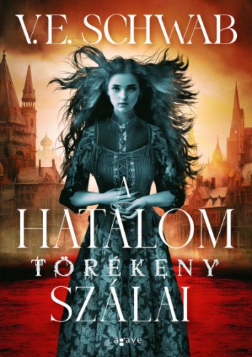 A hatalom törékeny szálai - V. E. Schwab