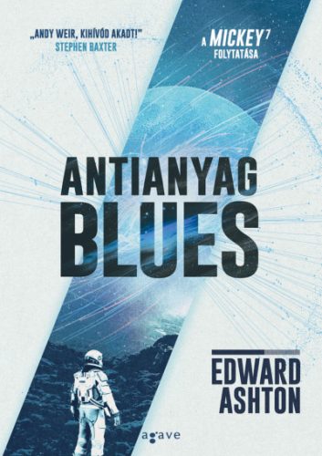 Antianyag blues MICKEY7 - Edward Ashton