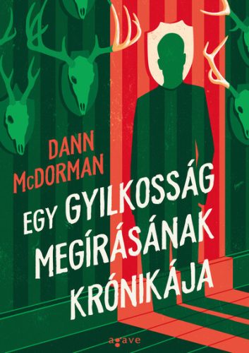 Egy gyilkosság megírásának krónikája - Dann McDorman