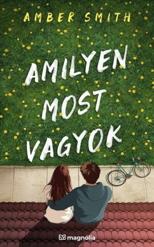 Amilyen most vagyok - Amilyen akkor voltam -  Amber Smith