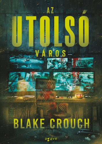 Az utolsó város - Wayward Pines 3. - Blake Crouch (kötött áras) 