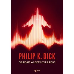 Szabad Albemuth Rádió - Philip K. Dick (kötött áras) 